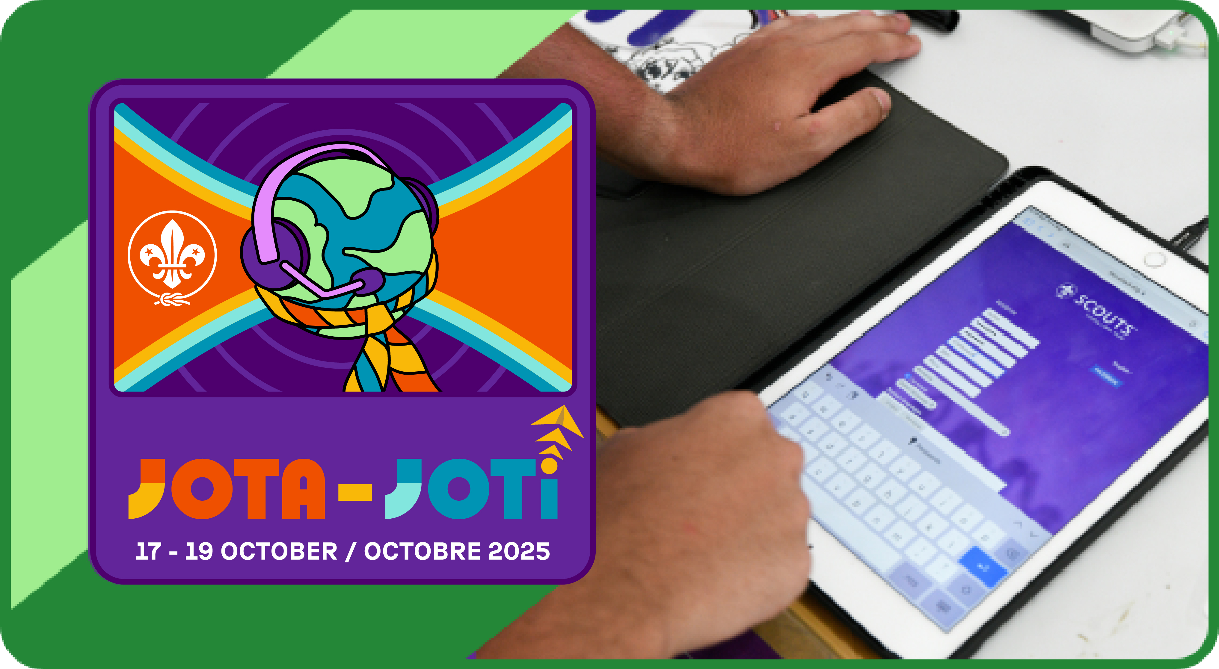 A person using a tablet with the Scouts login screen visible, alongside a colorful JOTA-JOTI 2025 graphic featuring a globe wearing a headset and scout scarf, with the event dates "17–19 October / Octobre 2025".